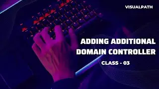 Adding Additional Domain Controller to an Existing Domain||Windows Server|| Session 03 By Visualpath