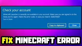 FIX Error Minecraft Launcher Is Currently Not Available In Your Account Error Code 0x803F8001