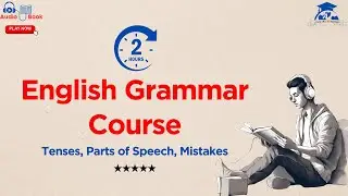 English Grammar Course: Tenses, Speech & Common Mistakes