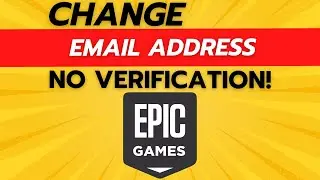 How To Change Epic Games Email Without Verification - Working Method!