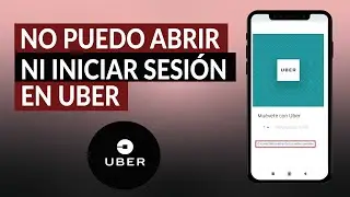 No puedo abrir ni iniciar sesión en UBER desde mi celular - Solución