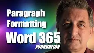 #06 Word 365 Tutorial Foundation, Paragraph Formatting