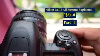 Nikon DSLR All Buttons Explained | Nikon D7500 , D7200, D7000, D750  ALL Buttons and Customization.