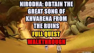 Nirodha: Obtain the Great Song of Khvarena from the ruins Genshin Impact