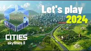 Cities Skylines II, 2024 Q1 a new city - EP 8