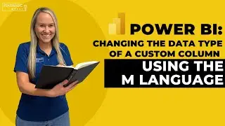 Power BI: Changing The Data Type of a Custom Column Using the M Language