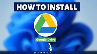 How to install Google Drive on Windows 11- Step by Step Google Drive Installation Tutorial 2022