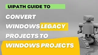 UiPath How to convert uipath legacy projects to uipath cross platform or modern projects
