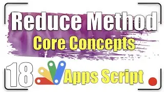 The core concepts of the Reduce method | Apps Script 18