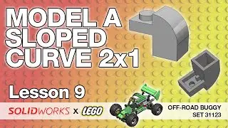 Lesson 9 - Model a Sloped Curve 2x1 Part - SolidWorks Tutorial: LEGO Off-Road Buggy