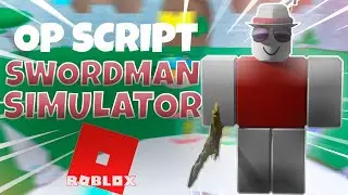 Roblox Swordman Simulator OP Script/Hack