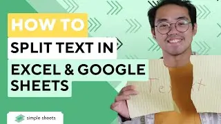 How to Split Text in Excel and in Google Sheets!