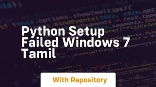 Python setup failed windows 7 tamil