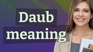 Daub | meaning of Daub