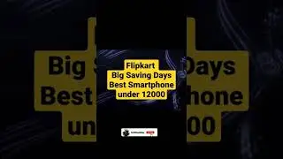 Flipkart Big Saving Days Offers| Best Smartphone Under 12000| 