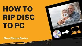 How to Rip Disc to PC | Nero Disc to Device Tutorial