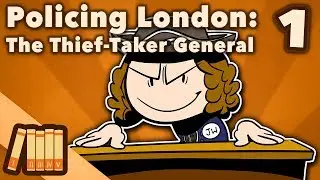 Policing London - The Thief-Taker General - Extra History - Part 1