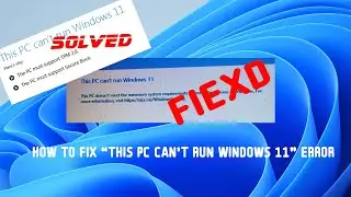 How To Fix Windows 11 Installation Error This PC Cant Run Windows 11 I Updated 2021