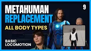 UE5 - Basic Locomotion: Metahuman Replacement (All Body Types)