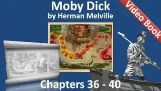 Chapter 036-040 - Moby Dick by Herman Melville