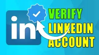 How to Verify LinkedIn Account | Full Guide