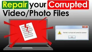 How to Repair Corrupted Video/Photo Files Easily | Repair My Corrupted Videos/Photos