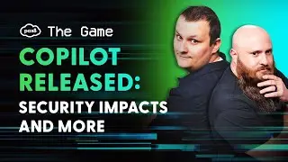 The Game - Copilot Released: Security Impacts and What You Need to do About It