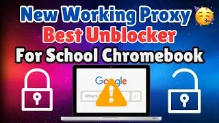 New Best Unblocker For School Chroomebook  2024 || New WORKING PROXY For School Chroomebook 2024