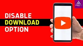 How to Disable Download Option in YouTube Video