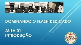 Dominando o Flash Dedicado - Aula 01