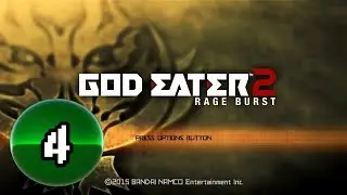 God Eater 2: Rage Burst [PS4/PS5] -- STREAM 4