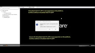 How to Fix Virtualized Intel VT x EPT is not supported on this platform