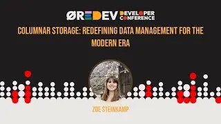 Zoe Steinkamp - Columnar Storage: Redefining Data Management for the Modern Era