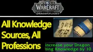 WoW Dragonflight all knowledge point sources for all professions, gathering and crafting