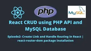 E2-REACT CRUD: Create Link and Handle Routing in React | react-router-dom package installation