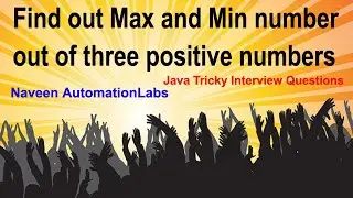 Find out Max and Min number out of three positive numbers - Quick Trick