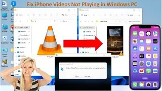 How to Fix iPhone Videos Not Playing in Windows PC (100% Works)