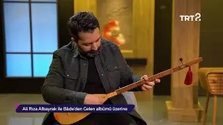 Hayat Sanat-TRT 2-Ali Rıza Albayrak ile söyleşi-(Bade'den Gelen Albümü)-16.03.2021