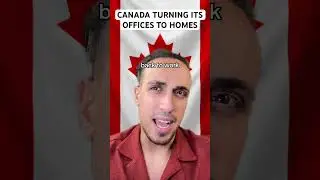 Canada Turning Its Offices To Homes