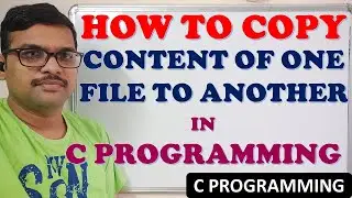 HOW TO COPY CONTENT OF ONE FILE TO ANOTHER IN C LANGUAGE || FILE COPY IN C PROGRAMMING || C LANGUAGE