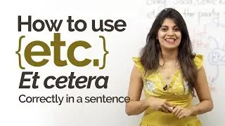 English Grammar Lesson - Using Etc.correctly in English. - Improve your English writing