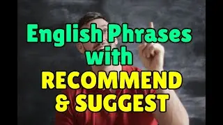 Learn English Grammar: Phrases with Recommend & Suggest