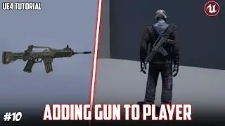 UE4: TUTORIAL #10 | Adding gun to player (Third person shooter)