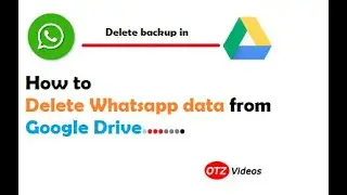 How to delete Whatsapp backup from Google Drive