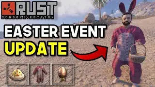 Rust Console UPDATE - Easter Event 2023 FIRST LOOK + Egg Hunt Event Guide