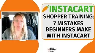 Instacart Shopper Training: 7 Mistakes Beginners Make with Instacart