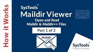 SysTools Maildir Viewer - How to View Unlimited Maildir or Maildir++ Files in Windows Platform