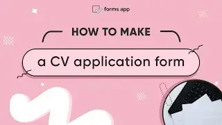 How to make a CV application form