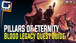 Pillars of Eternity - Blood Legacy Quest Guide