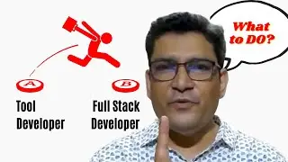 How to go from Tool Based Developer To Full Stack Developer?